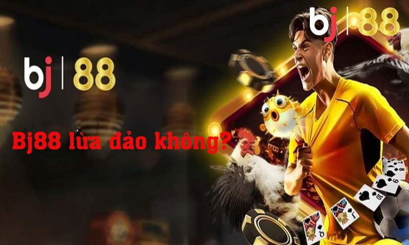 Bj88 lừa đảo không?