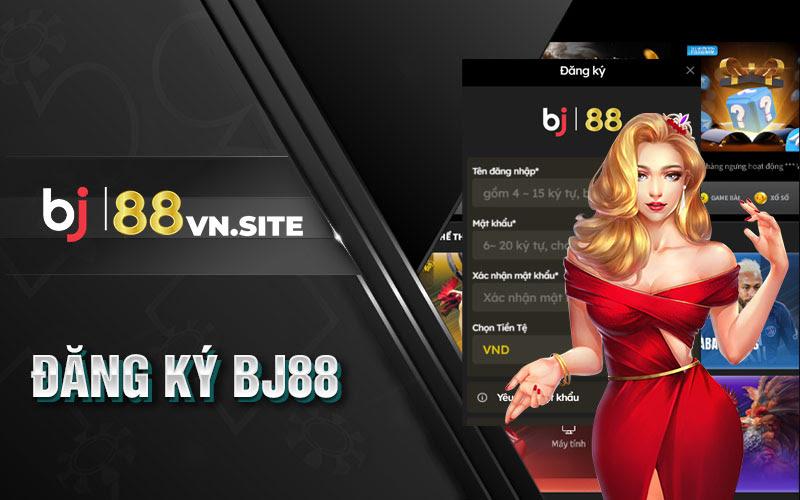 Hướng dẫn đăng ký BJ88 cho cược thủ